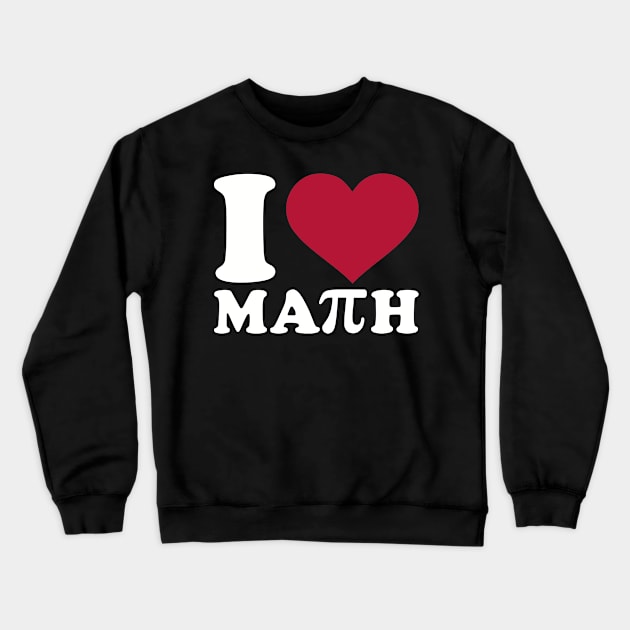 I love Math Crewneck Sweatshirt by Designzz